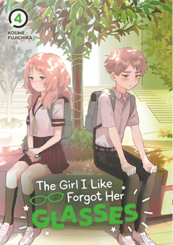 The Girl I Like Forgot Her Glasses 04 - Book #4 of the Girl I Like Forgot Her Glasses