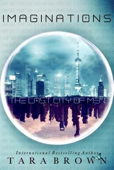 Imaginations - Book #1 of the Last City of Men