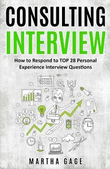 Paperback Consulting Interview: How to Respond to TOP 28 Personal Experience Interview Questions Book