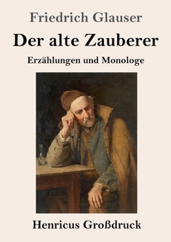 Paperback Der alte Zauberer (Großdruck): Erzählungen und Monologe [German] Book