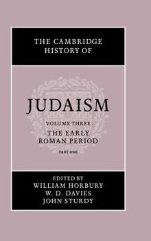 The Cambridge History of Judaism, Volume Three: The Early Roman Period, Part One