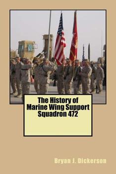 The History of Marine Wing Support Squadron 472