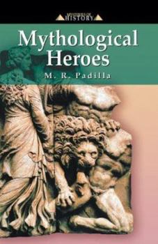 Hardcover Mythological Heroes (Mysteries of History series) Book