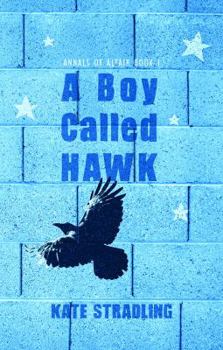 Paperback A Boy Called Hawk (Annals of Altair) Book