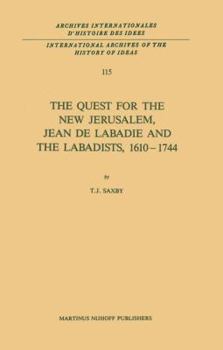 The Quest for the New Jerusalem, Jean de LaBadie and the Labadists, 1610 1744