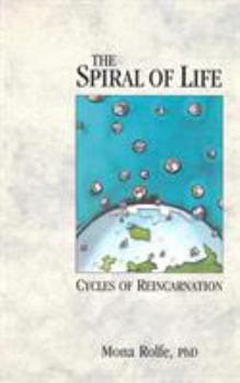 Paperback The Spiral of Life: Cycles of Reincarnation Book