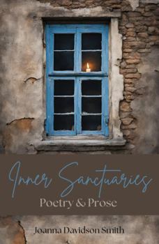 Inner Sanctuaries: Poetry & Prose