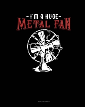 Paperback I'm A Huge Metal Fan: Menu Planner Book