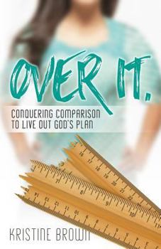 Paperback Over It.: Conquering Comparison to Live Out God's Plan Book