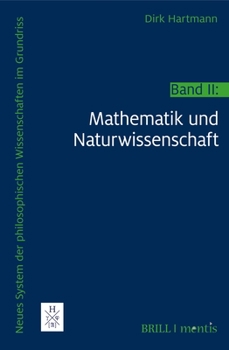 Neues System Der Philosophischen Wissenschaften Im Grundriss: Band II: Mathematik Und Naturwissenschaft