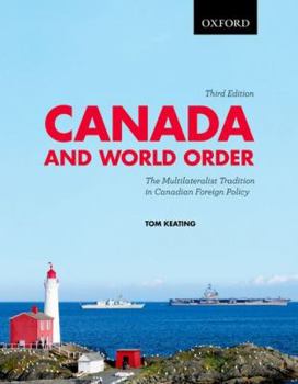 Hardcover Canada and World Order: The Multilateralist Tradition in Canadian Foreign Policy Book