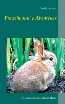 Paperback Purzelmann`s Abenteuer: Die Abenteuer eines kleinen Hasen [German] Book