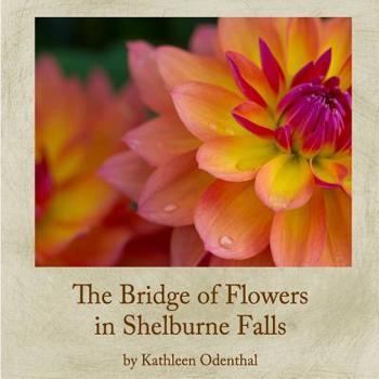 Paperback The Bridge of Flowers in Shelburne Falls Book