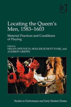Hardcover Locating the Queen's Men, 1583-1603: Material Practices and Conditions of Playing Book