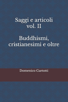 Paperback Saggi e articoli vol. II Buddhismi, cristianesimi e oltre [Italian] Book