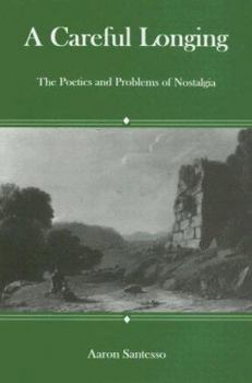 Hardcover Careful Longing: The Poetics and Problems of Nostalgia Book