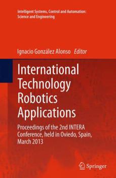 Paperback International Technology Robotics Applications: Proceedings of the 2nd Intera Conference, Held in Oviedo, Spain, March 2013 Book