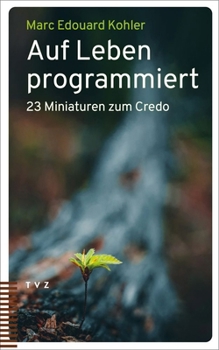 Paperback Auf Leben Programmiert: 23 Miniaturen Zum Credo [German] Book