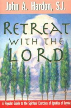 Paperback Retreat with the Lord: A Popular Guide to the Spiritual Exercises of Ignatius of Loyola Book