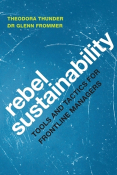 Paperback Rebel Sustainability Tools and Tactics for Frontline Managers Book
