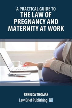 Paperback A Practical Guide to the Law of Pregnancy and Maternity at Work Book