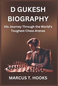 Paperback D Gukesh Biography: His Journey Through the World's Toughest Chess Arenas Book