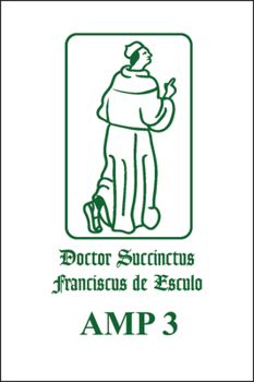Francisci De Marchia: Reportatio Iia (Quaestiones In Secundum Librum Sententiarum) Qq. 1 12 (Ancient And Medieval Philosophy Series 3, Francisci De Marchia Opear Philosophica Et Theologica)