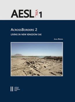 Acrossborders 2: Living in New Kingdom Sai: With Contributions by Johannes Auenmuller, Annette M. Hansen, Frits Heinrich, Veronica Hint