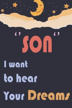 Son i want to hear your Dreams: a journal Monthly planner for record your goals , targets , dreams