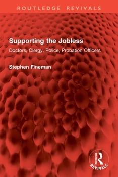 Paperback Supporting the Jobless: Doctors, Clergy, Police, Probation Officers Book
