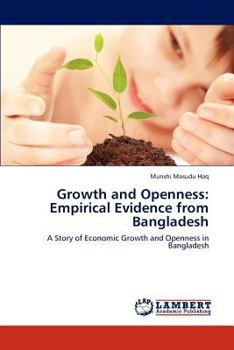 Paperback Growth and Openness: Empirical Evidence from Bangladesh Book