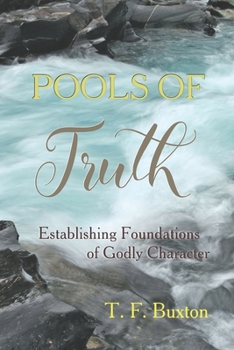 Paperback Pools of Truth: Establishing Foundations of Godly Character Book