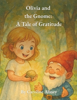 Olivia and the Gnome: A Tale of Gratitude