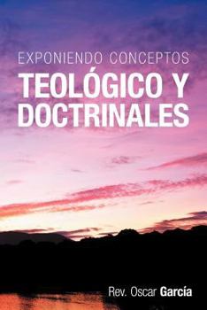 Paperback Exponiendo Conceptos Teologico y Doctrinales [Spanish] Book