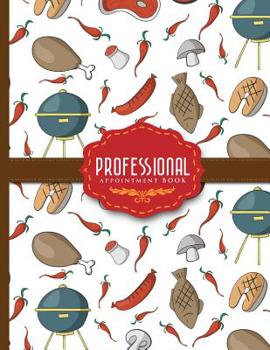 Paperback Professional Appointment Book: 6 Columns Appointment Diary, Appointment Scheduler Book, Daily Appointments, Cute BBQ Cover Book