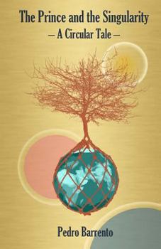 Paperback The Prince and the Singularity - A Circular Tale Book