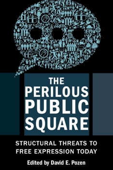 Paperback The Perilous Public Square: Structural Threats to Free Expression Today Book