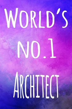 Paperback World's No.1 Architect: The perfect gift for the architect in your life - 119 page lined journal! Book