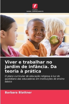 Paperback Viver e trabalhar no jardim de infância. Da teoria à prática [Portuguese] Book