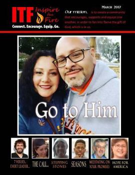 Paperback ITF - Go to Him: Inspire the Fire - March 2017 Book