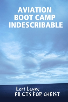 Paperback Aviation Boot Camp Indescribable Book