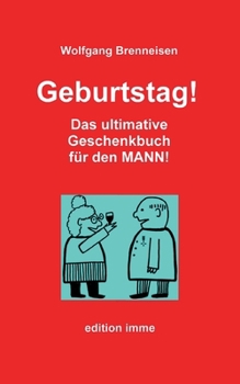 Paperback Geburtstag!: Das ultimative Geschenkbuch für den Mann! [German] Book