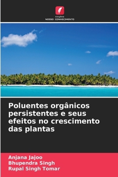 Paperback Poluentes orgânicos persistentes e seus efeitos no crescimento das plantas [Portuguese] Book