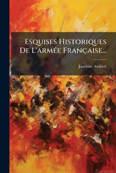 Paperback Esquises Historiques De L'armée Française... [French] Book