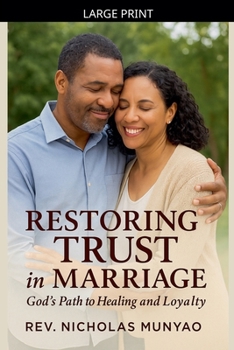 Paperback Restoring Trust in Marriage: God's Path to Healing and Loyalty [Large Print] Book