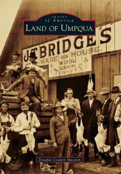 Land of Umpqua - Book  of the Images of America: Oregon