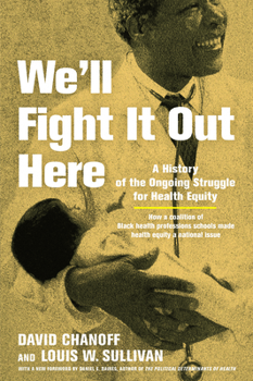 Hardcover We'll Fight It Out Here: A History of the Ongoing Struggle for Health Equity Book