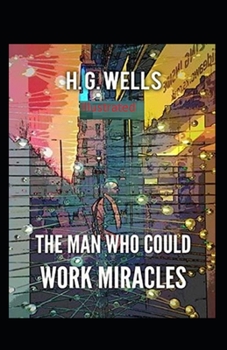 Paperback The Man Who Could Work Miracles Illustrated Book