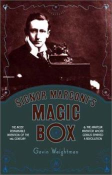 Hardcover Signor Marconi's Magic Box: The Most Remarkable Invention of the 19th Century & the Amateur Inventor Whose Genius Sparked a Revolution Book