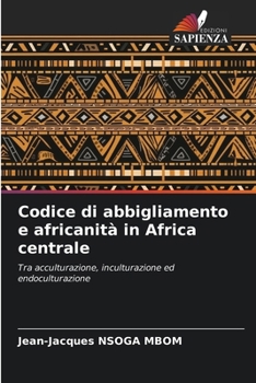 Paperback Codice di abbigliamento e africanità in Africa centrale [Italian] Book